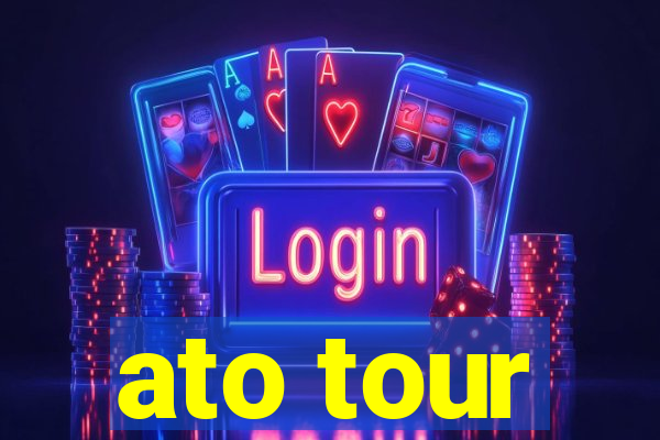 ato tour